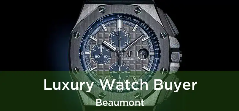 Luxury Watch Buyer Beaumont