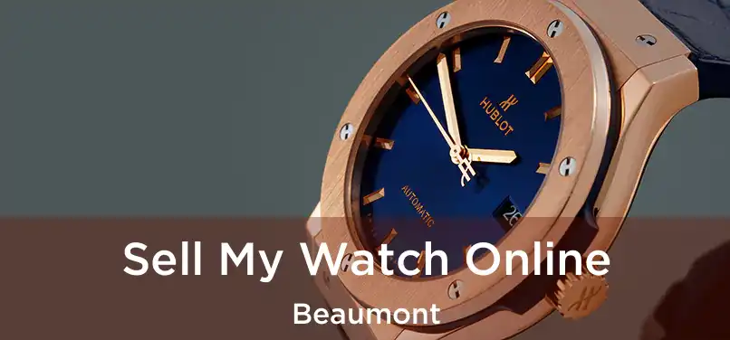 Sell My Watch Online Beaumont