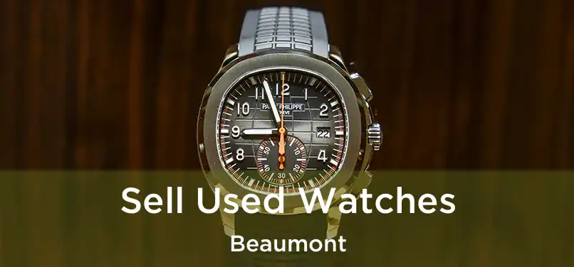 Sell Used Watches Beaumont