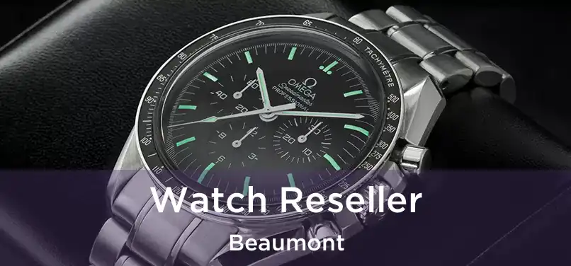 Watch Reseller Beaumont